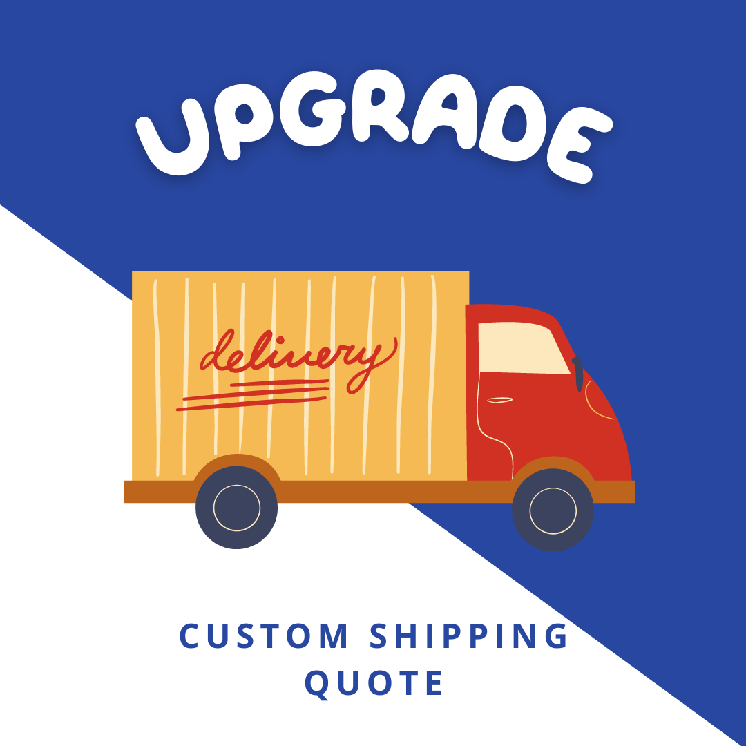 Shipping Upgrade - Custom Quote